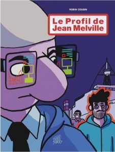Le Profil de Jean Melville / Robin Cousin. Ed FLBLB
