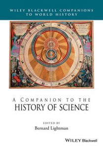 A companion to the history of science, Wiley, 2016